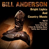 Bill Anderson - Bright Lights & Country Music (2CD Set), Vol. 2